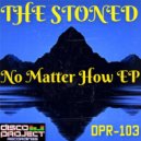 The Stoned - Not Every One Understands