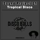 Sound Project 21 - Tropical Disco