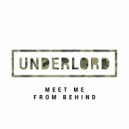 Underlord - Meet Me From Behind (Radio Edit)