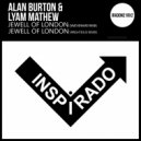 Alan Burton & Lyam Mathew - Jewell Of London (Wrighteous Remix)