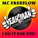 MC Freeflow - I Do It For You