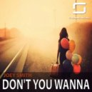Joey Smith - Don't You Wanna