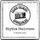 Rhythm Staircase - I found love