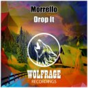 Morrello - Drop It (Original Mix)