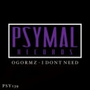 OGORMZ - I Don\'t Need (Original Mix)