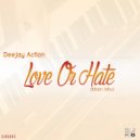 Deejay Action - Love or Hate