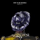 How To Be Invisible - Get Off