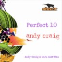 Andy Craig - Perfect 10 (Andy Craig & Carl Raff Mix)