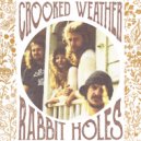 Crooked Weather - Rabbit Holes (Original Mix)