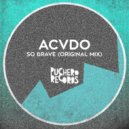 ACVDO - So Brave (Original Mix)