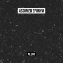Assumed Eponym - AE001 (Assumed Eponym Mix)