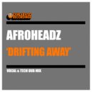 Afroheadz - Drifting Away