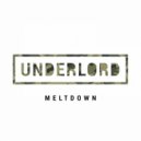 Underlord - Meltdown (Original Mix)