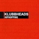Klubbheads - Hiphopping