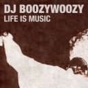 DJ BoozyWoozy - Life Is Music