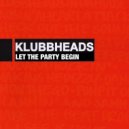 Klubbheads - Let The Party Begin (Green Court Remix)