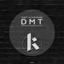 Andy Clockwork - DMT (Original Mix)