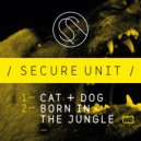 Secure Unit - Cat & Dog (Original Mix)