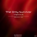 The Only Survivor - Vigorous (Original Mix)