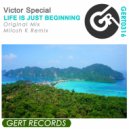 Victor Special - Life Is Just Beginning