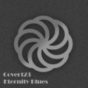 Covert23 - Eternity Blues (Original Mix)