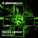 Fergie & Sadrian - Live Or Die (Estigma Remix)