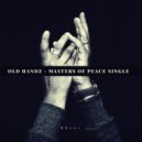 Old Handz - Masters Of Peace