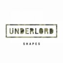 Underlord - Shapes (Original Mix)