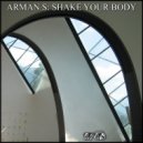 Arman S - Shake Your Body (Original Mix)