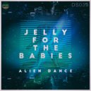 Jelly For The Babies - Alien Dance (Tojami Sessions Remix)