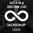 Luca M, Electrik Cat - Jerkson (Original Mix)
