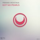 Frankie Montana - Got No Pearls