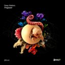 Deep Matters - Pregnant (Original Mix)