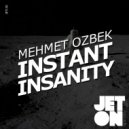 Mehmet Ozbek - Instant Insanity (Original Mix)