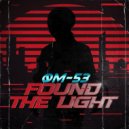 ØM-53 - Found the Light (Original mix)