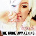 The Rude Awakening - Squeal! (Patrik Kambo Remix)