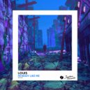 Louis - Nobody Like Me (Original Mix)