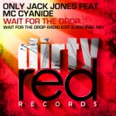 Only Jack Jones feat MC Cyanide - Wait For The Drop