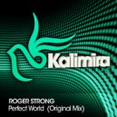 Roger Strong - Perfect World (Squarz Kamel Remix)