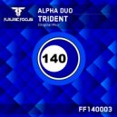 Alpha Duo - Trident