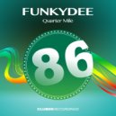 FunkyDee - Quarter Mile (Original Mix)