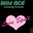 Wild Ace featuring Victoria - Love Spell (Acoustic Mix)