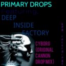 Primary Drops feat. Inside Factory - Cyborg (Original Mix)