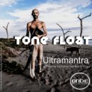 Tone Float - Ultramantra (Club Mix)
