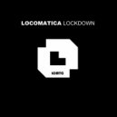 Locomatica - Lockdown (Original Mix)