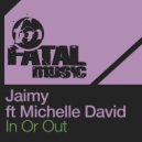 Jaimy ft Michelle David - In Or Out