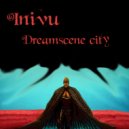 Inivu - Dreamscene City