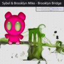 Sybel & Brooklyn Mike - Brooklyn Bridge (Original Mix)