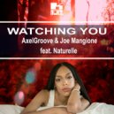 Joe Mangione & AxelGroove & Naturelle - Watching You (feat. Naturelle) (Radio Edit)