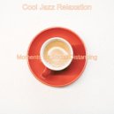 Cool Jazz Relaxation - Moments for Social Distancing ()